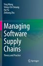 Covertext: "Managing Software Supply Chains: Theory and Practice". Autoren oben: Ying Wang, Shing-Chi Cheung, Hai Yu, Zhiliang Zhu. Logo unten.