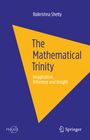 Blauer Hintergrund, gelbes Dreieck. Text: "The Mathematical Trinity: Imagination, Inference and Insight." Autor: Balkrishna Shetty.