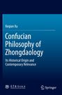 Keqian Xu. Confucian Philosophy of Zhongdaology. Its Historical Origin and Contemporary Relevance. Logos unten.