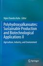 Bucheinband: "Polyhydroxyalkanoates: Sustainable Production and Biotechnological Applications II" von Vipin Chandra Kalia.