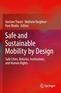 "Safe and Sustainable Mobility by Design. Safe Cities, Vehicles, Institutions, and Human Rights." Rotes Cover, Springer-Logo.