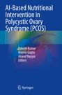 "AI-Based Nutritional Intervention in Polycystic Ovary Syndrome (PCOS)" mit Herausgebern Rakesh Kumar, Meenu Gupta, Anand Nayyar. Springer-Logo.