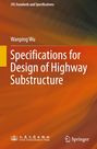 Wanping Wu: Specifications for Design of Highway Substructure, Buch