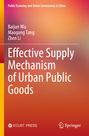 "Buchcover: 'Effective Supply Mechanism of Urban Public Goods' von Baijun Wu, Maogang Tang, Zhen Li. ECUST PRESS."