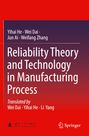 Rotes Cover mit dem Titel "Reliability Theory and Technology in Manufacturing Process". Autoren: Yihai He, Wei Dai.