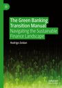 "The Green Banking Transition Manual: Navigating the Sustainable Finance Landscape" von Rodrigo Zeidan. Grüne Pfeile.