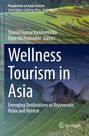 "Wellness Tourism in Asia: Emerging Destinations to Rejuvenate, Relax and Retreat" steht vor Reisterrassen.