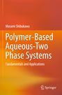 „Polymer-Based Aqueous-Two Phase Systems: Fundamentals and Applications“ von Masami Shibukawa. Springer-Logo unten.