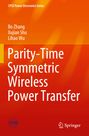 Text: "Parity-Time Symmetric Wireless Power Transfer". Autoren: Bo Zhang, Xujian Shu, Lihao Wu. Orange-Hintergrund, Springer-Logo.