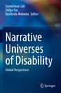Narrative Universes of Disability: Global Perspectives, Herausgeber: Someshwar Sati, Shilpa Das, Banibrata Mahanta.