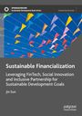 Text: "Sustainable Financialization: Leveraging FinTech, Social Innovation and Inclusive Partnership for SDGs" von Jin Sun. Bunte Wimpel gegen blauen Himmel.