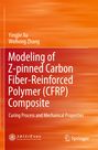 Titel: "Modeling of Z-pinned Carbon Fiber-Reinforced Polymer (CFRP) Composite". Autoren: Yingjie Xu, Weihong Zhang. Orange Hintergrund.