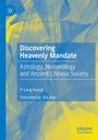 Buchtitel: "Discovering Heavenly Mandate". Themen: Astrologie, Numerologie. Autoren: Yi-Long Huang, Kai Xiao. Blaue und gelbe Muster im Hintergrund.