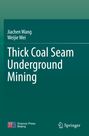 Text: Jiachen Wang, Weijie Wei, Thick Coal Seam Underground Mining. Logos unten: Science Press Beijing, Springer.