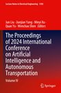 „The Proceedings of 2024 International Conference on Artificial Intelligence and Autonomous Transportation, Volume IV.“