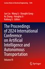 "The Proceedings of 2024 International Conference on Artificial Intelligence and Autonomous Transportation, Volume VI."