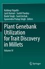 "Plant Genebank Utilization for Trait Discovery in Millets, Volume IV." Autoren: Kuldeep Tripathi, Jyoti Kumari u.a.