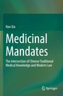 Titel: "Medicinal Mandates". Untertitel: "The Intersection of Chinese Traditional Medical Knowledge and Modern Law". Grüner Hintergrund.