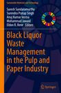 Titel: Black Liquor Waste Management in the Pulp and Paper Industry. Namen: Suresh Sundaramurthy, Surendra Pratap Singh, Anuj Kumar Verma, Mohammad Jawaid, Eldon R. Rene Editors. Oben links ein farbiges Ring-Logo. Unten rechts das Springer-Logo.