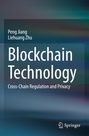 Titel: "Blockchain Technology: Cross-Chain Regulation and Privacy" von Peng Jiang, Liehuang Zhu. Springer-Logo unten rechts.