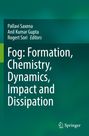 "Buchcover: 'Fog: Formation, Chemistry, Dynamics, Impact and Dissipation' von Pallavi Saxena, Anil Kumar Gupta, Rogert Sorí."