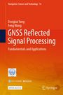 Dongkai Yang: Fundamentals and Applications of GNSS Reflectometry, Buch