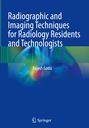 "Radiographic and Imaging Techniques for Radiology Residents and Technologists" von Rajesh Gothi. Springer-Logo unten.