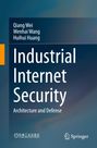 Qiang Wei: Industrial Internet Security, Buch