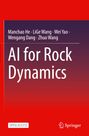 Autoren: Manchao He, LiGe Wang, Wei Yao, Wengang Dang, Zhuo Wang. Titel: AI for Rock Dynamics. "OPEN ACCESS" und Springer-Logo.