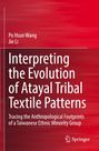 Titel: Interpreting the Evolution of Atayal Tribal Textile Patterns. Autoren: Po Hsun Wang, Jie Li. Verlag: Springer. Hintergrund: Rottöne.
