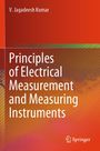 V. Jagadeesh Kumar: Principles of Electrical Measurement and Measuring Instruments, Buch