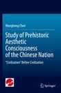 Titel: "Study of Prehistoric Aesthetic Consciousness of the Chinese Nation". Name: Wangheng Chen. Springer-Logo.