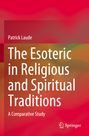 Patrick Laude: The Esoteric in Religious and Spiritual Traditions. A Comparative Study. Bunte Farbverläufe im Hintergrund.