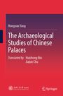 „The Archaeological Studies of Chinese Palaces“ von Hongxun Yang, übersetzt von Huizhong Bin und Jiajun Chu. Springer-Logo unten.