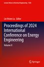 „Proceedings of 2024 International Conference on Energy Engineering, Volume II“. Rotes und dunkelblaues Cover.