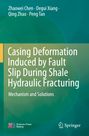 Titel: "Casing Deformation Induced by Fault Slip During Shale Hydraulic Fracturing". Autoren: Zhaowei Chen, Degui Xiang. Logo: Springer.