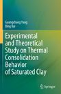 Titel: "Experimental and Theoretical Study on Thermal Consolidation Behavior of Saturated Clay". Autoren: Guangchang Yang, Bing Bai. Hintergrund: Farbverlauf in Grün- und Gelbtönen. Logo: Springer.