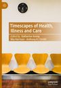 "Timescapes of Health, Illness and Care," bearbeitet von Katherine Kenny, Mia Harrison, Anthony K J Smith. Vier gelbe Stühle.