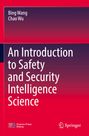 Titel: An Introduction to Safety and Security Intelligence Science. Autoren: Bing Wang, Chao Wu. Logos: Science Press Beijing, Springer.