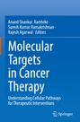 Titel: "Molecular Targets in Cancer Therapy". Herausgeber: Anand Shankar Ramteke, Suresh Kumar Ramakrishnan, Rajesh Agarwal.