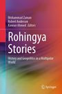 "Rohingya Stories: History and Geopolitics in a Multipolar World. Herausgeber: Mohammad Zaman, Robert Anderson, Kawser Ahmed."