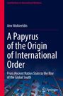 Titel: "A Papyrus of the Origin of International Order". Untertitel: "From Ancient Nation State to the Rise of the Global South". Links Fahnen.
