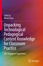 Titel: "Unpacking Technological Pedagogical Content Knowledge for Classroom Practice: The Singapore Experience" von Colin Lu und Wenli Chen. Farbiger Hintergrund in fließenden Übergängen. Logo von Springer.