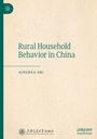 „Rural Household Behavior in China“, „Qinghua Shi“, „palgrave macmillan“ Logo, beigefarbener Hintergrund.