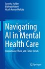 Titel: Navigating AI in Mental Health Care. Autoren: Susmita Halder, Bibhrajit Halder, Akash Kumar Mahato. Hintergrund: Blau.