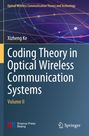 Xizheng Ke: Coding Theory in Optical Wireless Communication Systems, Buch