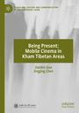 Text: "Being Present: Mobile Cinema in Kham Tibetan Areas", Autoren: Jianbin Guo, Jingjing Chen. Blurred graue Silhouetten, grüner Rahmen.