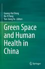 Titel: Green Space and Human Health in China. Autoren: Guang-Hui Dong, Bo-Yi Yang, Yun-Jiang Yu. Verlag: Springer. Hintergrund: Grüntöne.