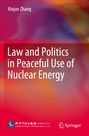 Titel: "Law and Politics in Peaceful Use of Nuclear Energy". Autor: Xinjun Zhang. Farbverlauf in Rot-Orange. Springer-Logo.