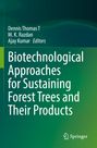 Titel: "Biotechnological Approaches for Sustaining Forest Trees and Their Products", Autoren: Dennis Thomas T, M. K. Razdan, Ajay Kumar, Springer-Logo unten rechts.